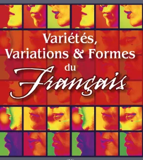 Variétés, Variations & Formes du Français