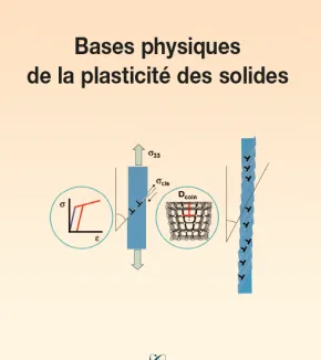 Bases physiques de la plasticité des solides
