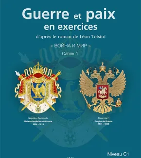 Guerre et Paix - Le Russe en 300 exercices, niveau C1