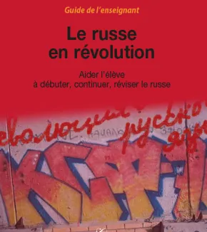 Le russe en révolution - Guide de l'enseignant