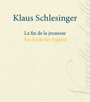 Klaus Schlesinger - La fin de la jeunesse / Am Ende der Jugend