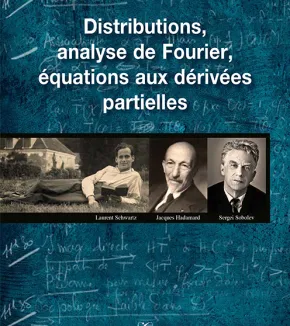 Distribution, analyse de Fourier, équations aux dérivées partielles