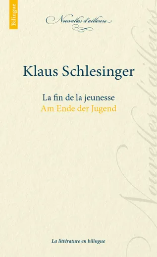 Klaus Schlesinger - La fin de la jeunesse / Am Ende der Jugend