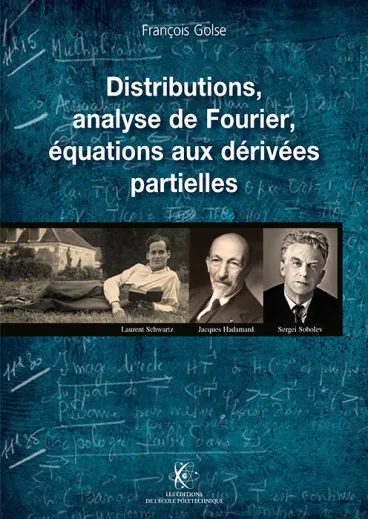 Distribution, analyse de Fourier, équations aux dérivées partielles