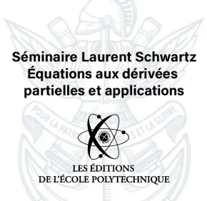 Séminaire Laurent Schwartz - Équations aux dérivées partielles et applications